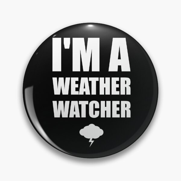 Item preview, Meteorologist I'm a Weather Watcher  designed and sold by Tshirty10.