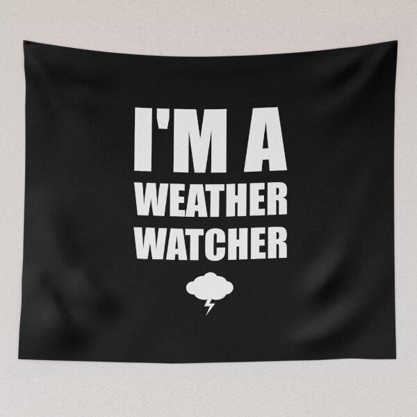 Item preview, Meteorologist I'm a Weather Watcher  designed and sold by Tshirty10.