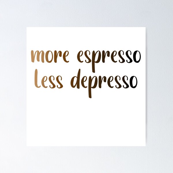 Artikelvorschau, Mehr Espresso weniger Depresso entworfen und verkauft von OneToughMother.
