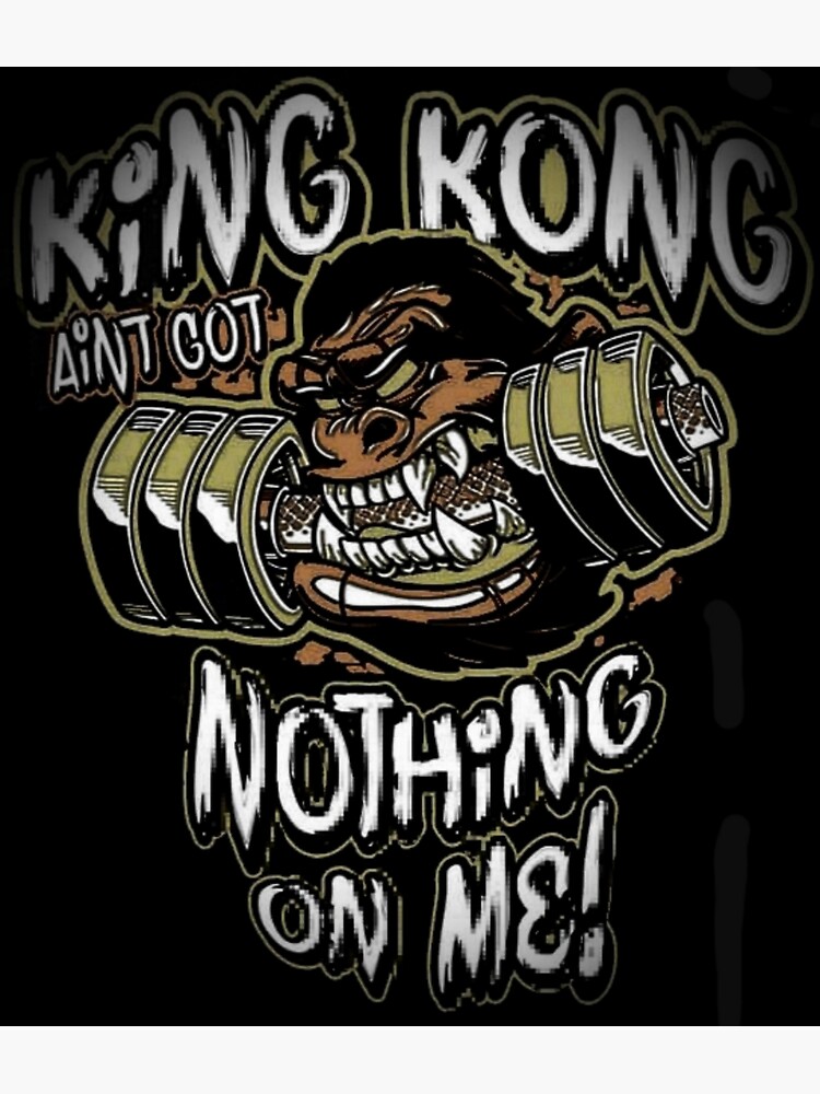 "King Kong ain