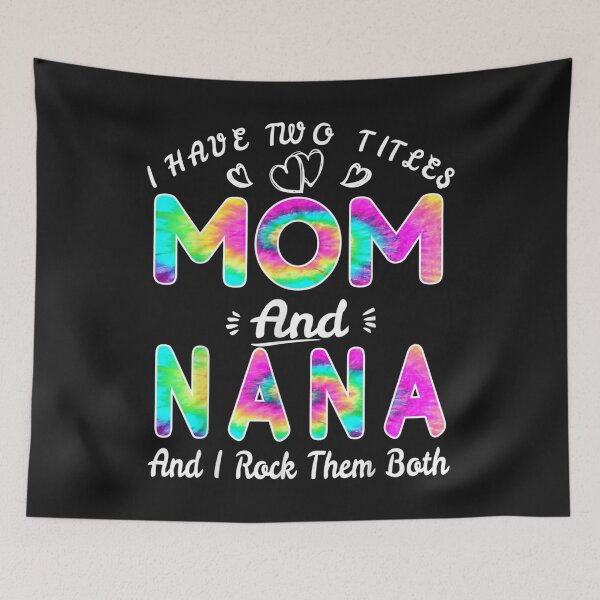 Item preview, I Have Two Titles Mom And Nana And I Rock Them Tie Dye T-Shirt designed and sold by Lukifo-Fluid.