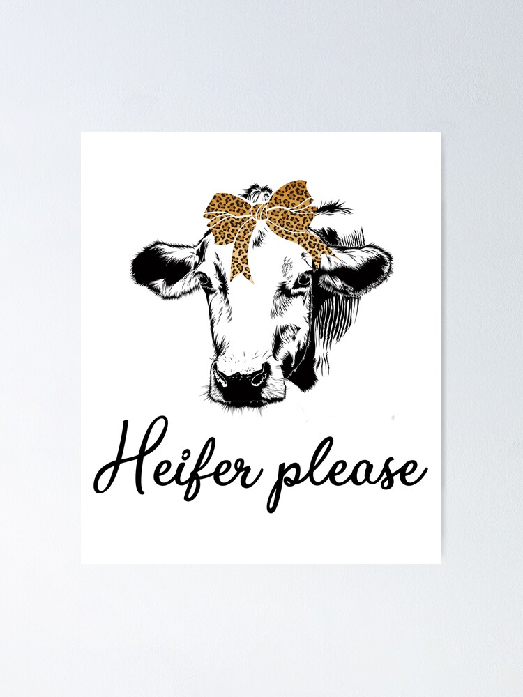 Heifer please cow leopard awesome gift for women and girls | Poster