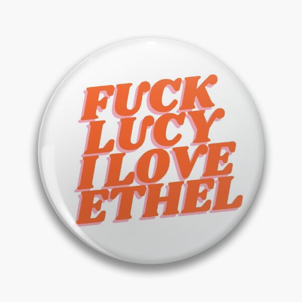 Item preview, Fuck Lucy,  I Love Ethel  designed and sold by FlyingFennec.