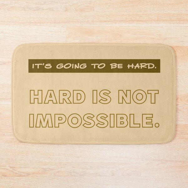 Item preview, It's going to be hard, Hard is not impossible designed and sold by MendyK.
