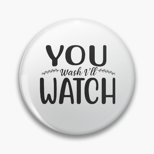 Item preview, You wash i'll watch shirt designed and sold by Herodz.