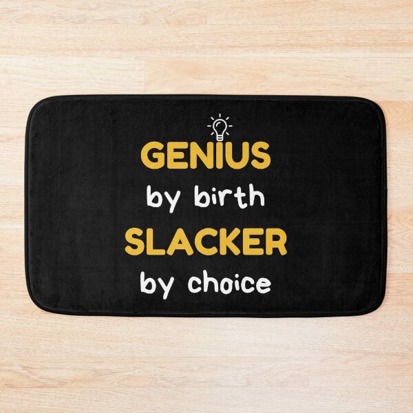 Item preview, Genius By Birth Slacker By Choice, Procrastinator designed and sold by daguilon.