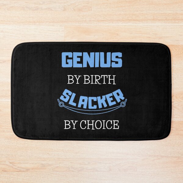 Item preview, Genius By Birth Slacker By Choice, Procrastination designed and sold by daguilon.