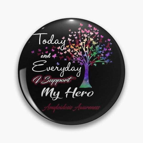 Item preview, Amyloidosis Awareness Today and Everyday I Support My Hero designed and sold by ElizabethS809.