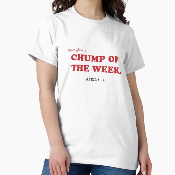 Item preview, Mort Crim's Chump of the Week designed and sold by familyvacation.