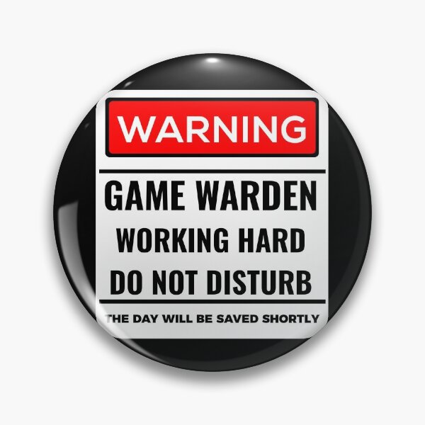 Item preview, Warning Game Warden Working Hard designed and sold by Teelogic.