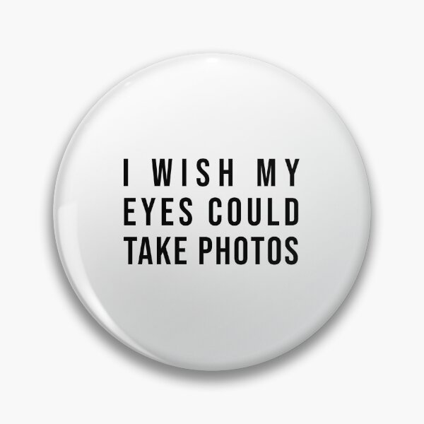 Item preview, I wish my eyes could take photos designed and sold by TopsellerShirts.