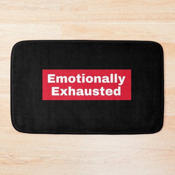 Item preview, Emotionally Exhausted V4 designed and sold by RelatableTexts.