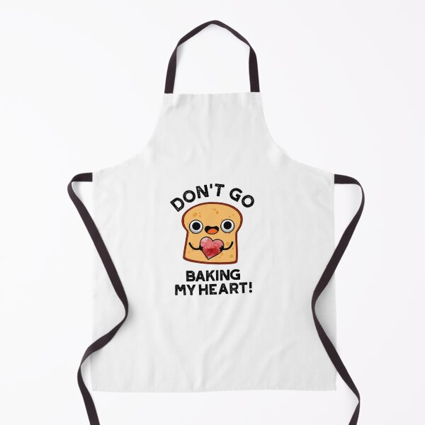 Item preview, Don't Go Baking My Heart Funny Bread Puns designed and sold by punnybone.