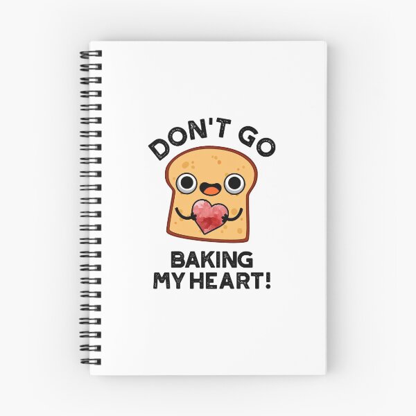 Item preview, Don't Go Baking My Heart Funny Bread Puns  designed and sold by punnybone.