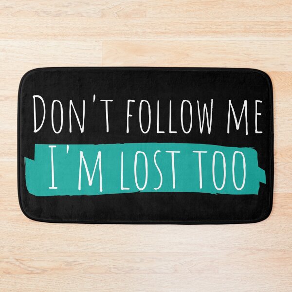 Item preview, Dont follow me im lost too designed and sold by mashkety.