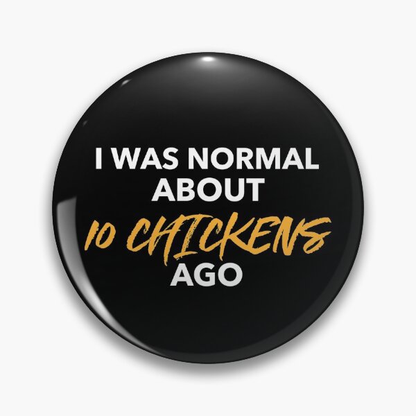 Item preview, I was normal about 10 chickens ago -funny chicken design in white and yellow text designed and sold by katiekendall.