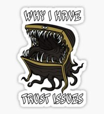 Why I Have Trust Issues Sticker