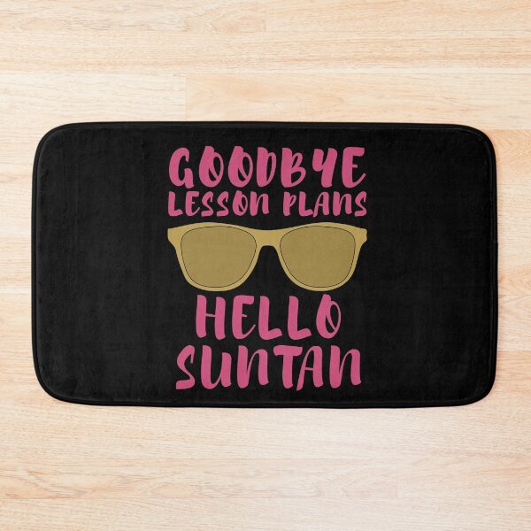 Item preview, Goodbye Lesson Plans Hello Suntan designed and sold by SunfullyYours.