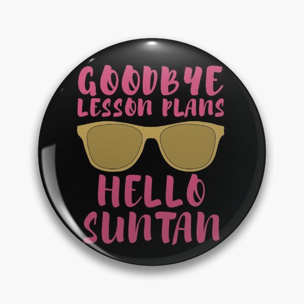 Item preview, Goodbye Lesson Plans Hello Suntan designed and sold by SunfullyYours.