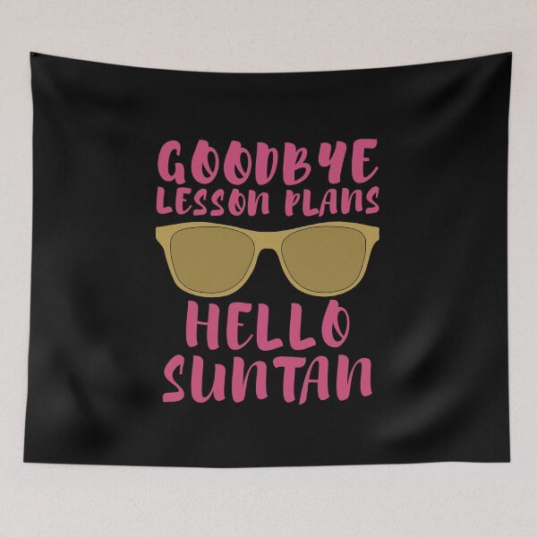 Item preview, Goodbye Lesson Plans Hello Suntan designed and sold by SunfullyYours.