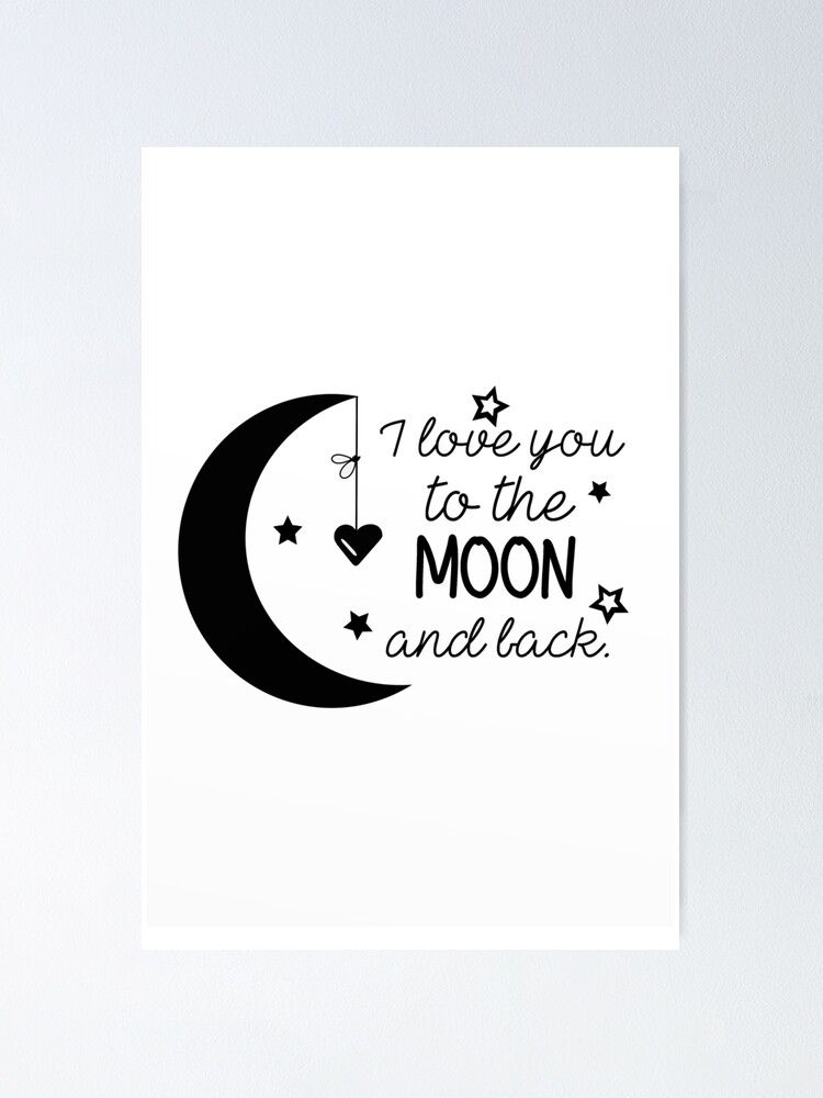 i-love-you-to-the-moon-and-back-poster-for-sale-by-della95-redbubble