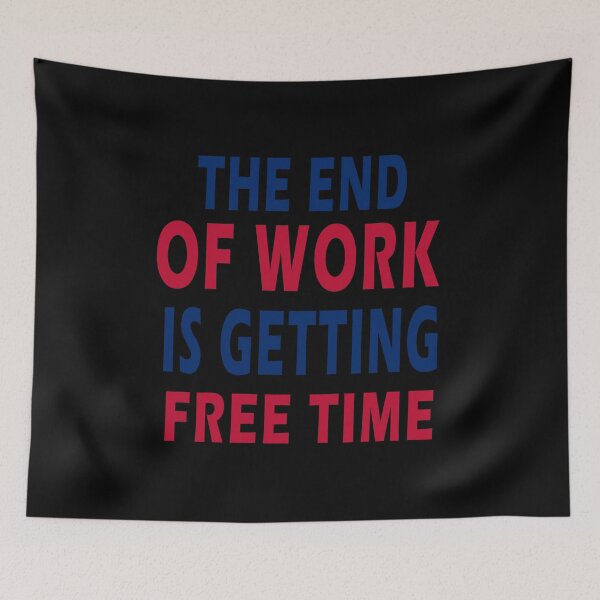 Item preview, Fuuny labor day The end of work is getting free time, gift For workers, freedom, Workers union, International Workers' Day,job designed and sold by Mac Store.