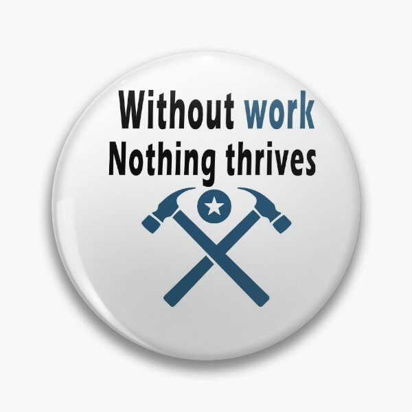 Item preview, Fuuny labor day Without work, nothing thrives, gift For workers, freedom, Workers union, International Workers' Day,job designed and sold by Mac Store.