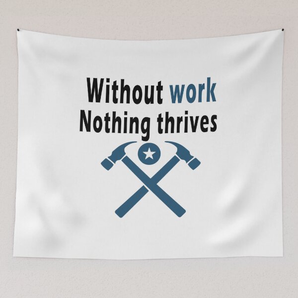 Item preview, Fuuny labor day Without work, nothing thrives, gift For workers, freedom, Workers union, International Workers' Day,job designed and sold by Mac Store.