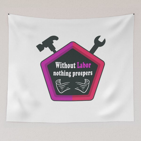 Item preview, Fuuny labor day Without Labor nothing prospers, gift For workers, freedom, Workers union, International Workers' Day,job designed and sold by Mac Store.