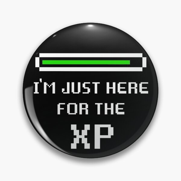 Item preview, I'm Just Here For The XP designed and sold by PapaBujuGaming.