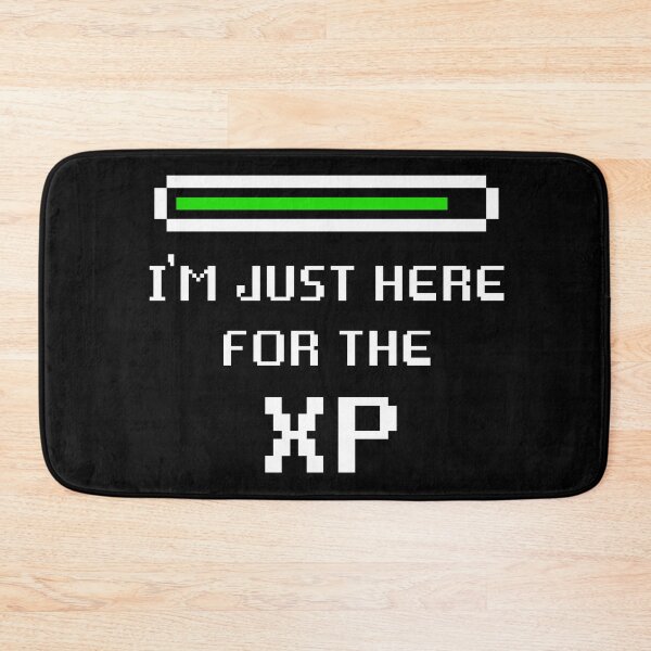 Item preview, I'm Just Here For The XP designed and sold by PapaBujuGaming.