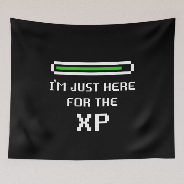 Item preview, I'm Just Here For The XP designed and sold by PapaBujuGaming.