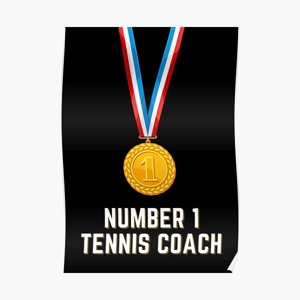 "Number One Tennis Coach with medal" Poster by Imemewell Redbubble
