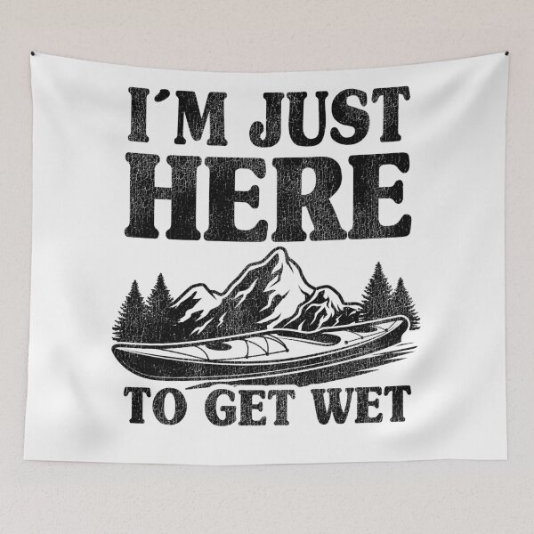 Item preview, I'm Just Here To Get Wet Kayaking Kayak Paddling Gift Funny designed and sold by Stronzi.