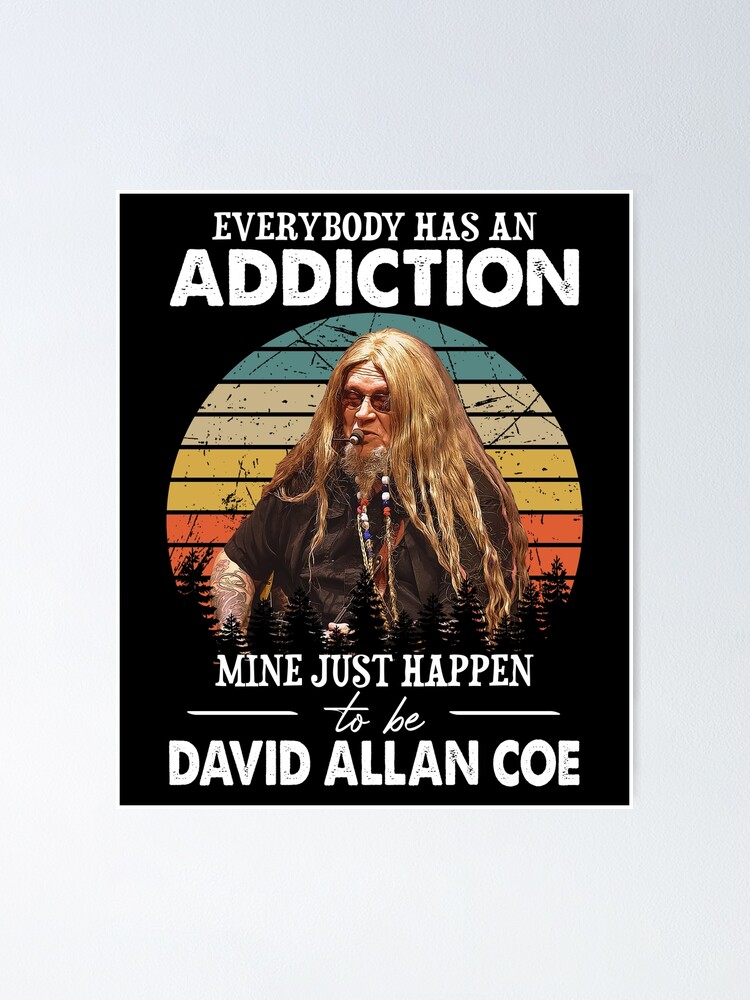 Everybody Has An Addiction Mine Just Happens To Be David Allan Vintage  Poster for Sale by MellieMedhurst