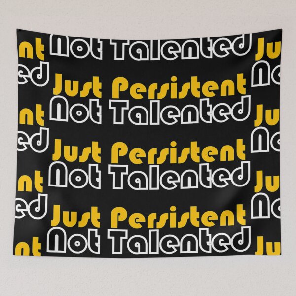 Item preview, Not Talented, Just Persistent  designed and sold by Boakes-Digital.
