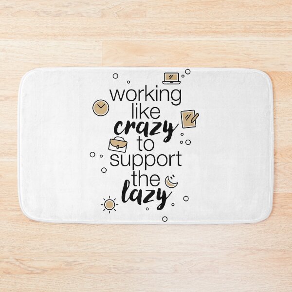 Item preview, "Working like crazy to support the lazy" statement with iconic illustrations designed and sold by TrueType.