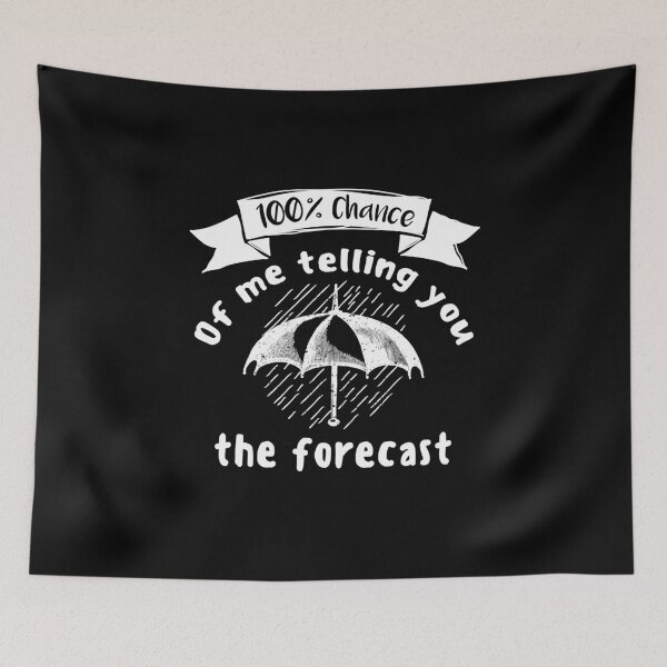 Item preview, Meteorologist Chance Of Me Telling You The Forecast designed and sold by Tshirty10.