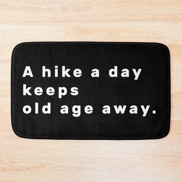 Item preview, A hike a day keeps old age away. designed and sold by Parag's Travel Shop.
