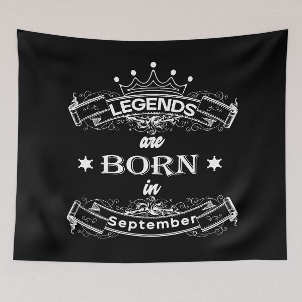 Item preview, Legends are born in september designed and sold by Ashu-Tyagi.