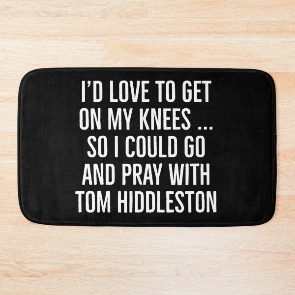 Item preview, I'll get on my knees for Tom Hiddleston  designed and sold by L1 Creations.