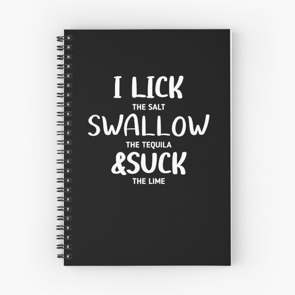 Item preview, I lick the Salt, Swallow the Tequila and Suck the lime designed and sold by 3colors3.