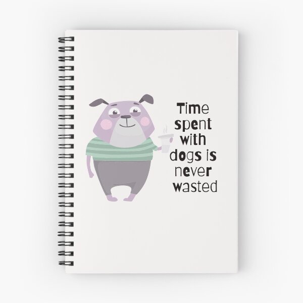 Item preview, Time Spent With Dogs Is Never Wasted designed and sold by Nesro34.