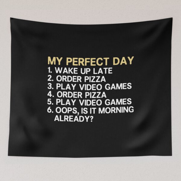 Item preview, My Perfect Day Video Games Player Funny Gaming Humor Quote Gift for Gamers designed and sold by alenaz.
