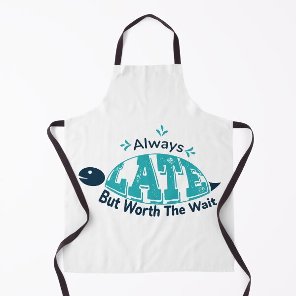 Item preview, Always Late But Worth The Wait designed and sold by sam0471.