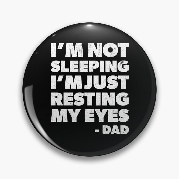 Item preview, I'm not sleeping I'm just resting my eyes designed and sold by RoguePixel.