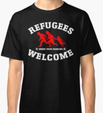 Refugees Welcome Bring Your Families Classic T-Shirt