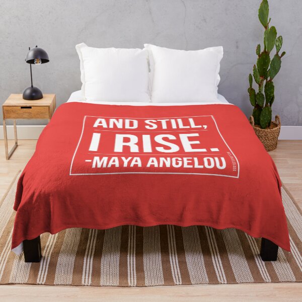 And still, I rise. - Maya Angelou Throw Blanket