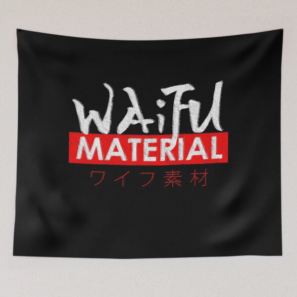 Item preview, Waifu Material designed and sold by PapaBujuGaming.