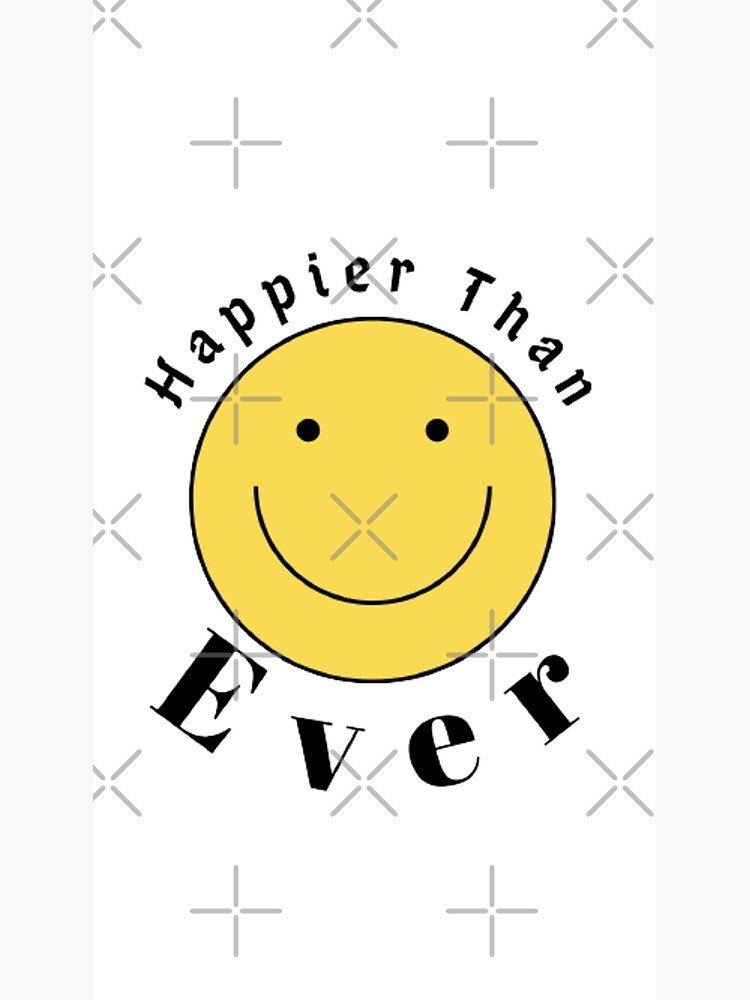 "Happier than ever" Poster for Sale by BestDesign87 Redbubble